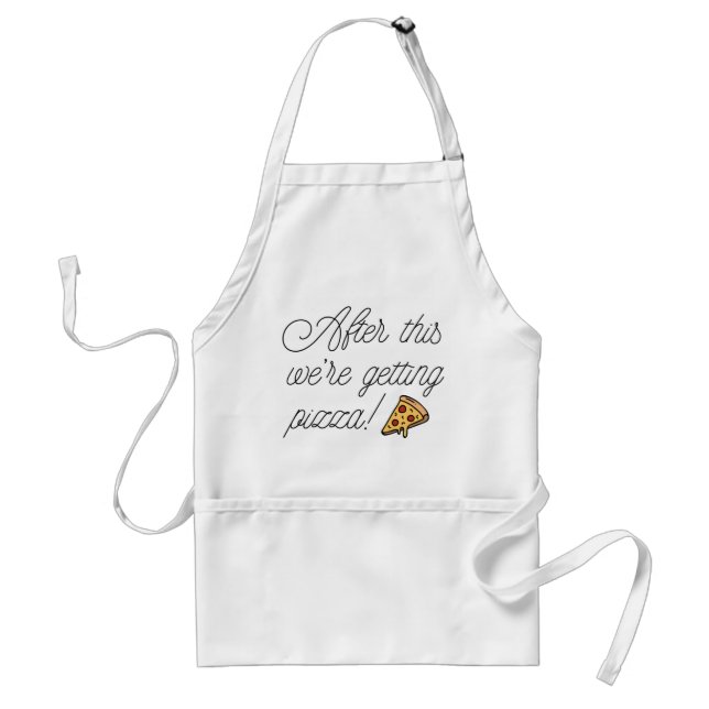 After This We're Getting Pizza! Standard Apron (Front)