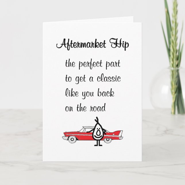 Aftermarket Hip A Funny Hip Replacement Poem Card (Front)
