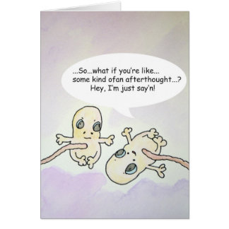 "Afterthought" Fetus Humour Card