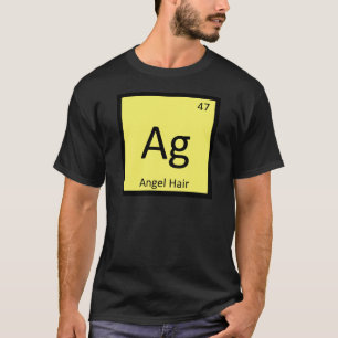 Ag - Angel Hair Pasta Chemistry Periodic Table T-Shirt