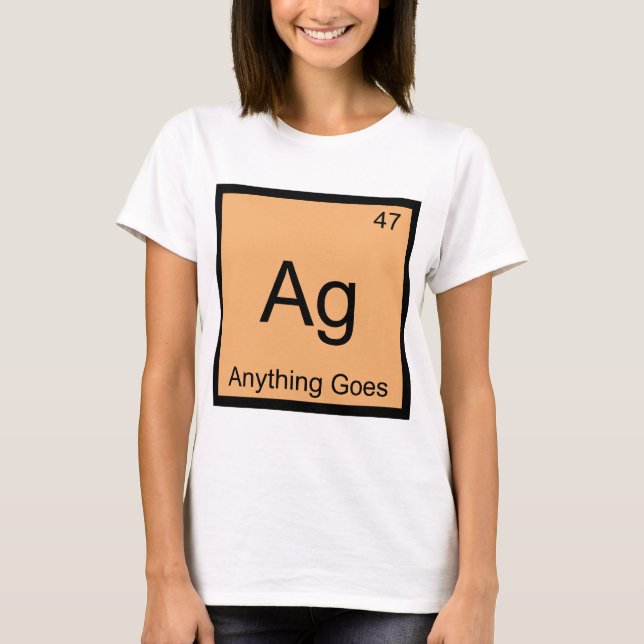 Ag - Anything Goes Chemistry Element Symbol Tee (Front)