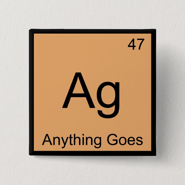 Ag - Anything Goes Chemistry Element Symbol Tee 2 Inch Square Button (Front)
