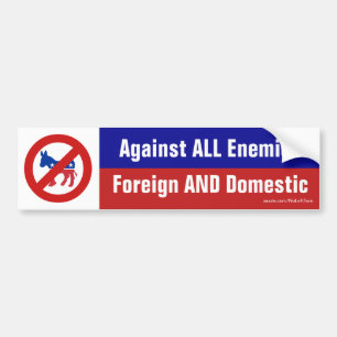 Against All Enemies Foreign And Domestic Bumper Sticker