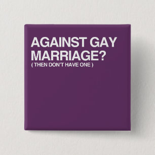 AGAINST GAY MARRIAGE - THEN 2 INCH SQUARE BUTTON