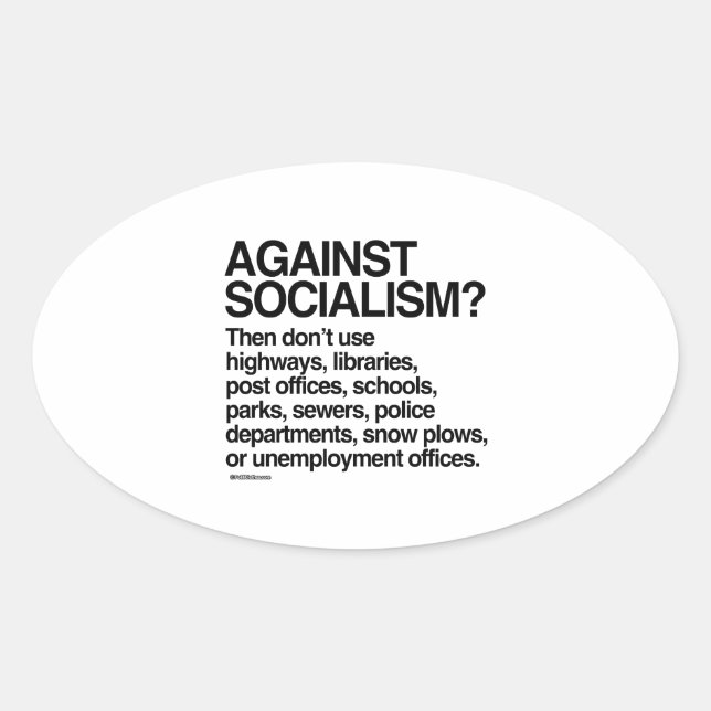 Against Socialism then don't use these Oval Sticker (Front)