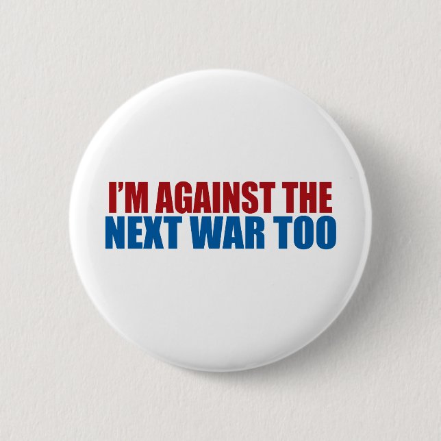 against the next war too 2 inch round button (Front)