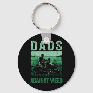Against Weed Funny Gardening Lawn Mowing Fathers D Keychain