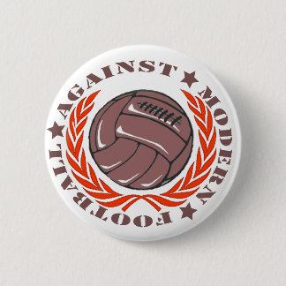 Agaisnt Modern Football 2 Inch Round Button