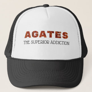 Agates: The Superior Addiction Funny Rockhound Trucker Hat