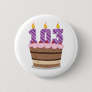 Age 103 on Birthday Cake 2 Inch Round Button