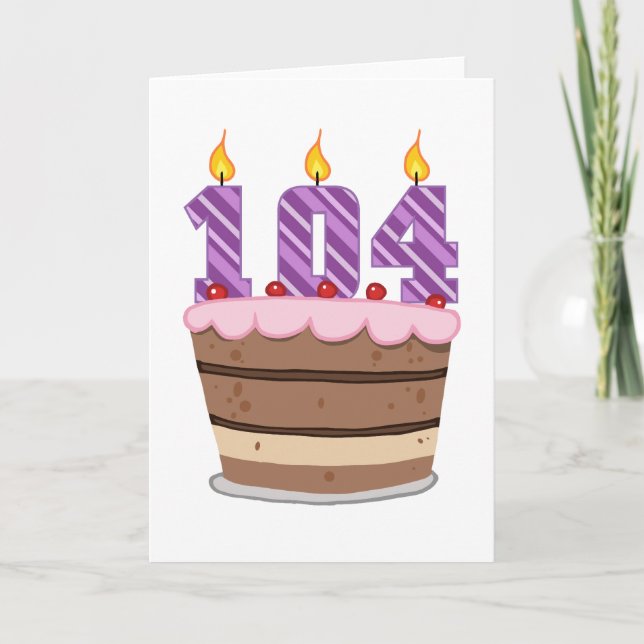 Age 104 on Birthday Cake Card (Front)