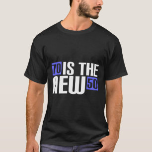 Age Adult 70 Years Is The New 50 Funny Gift Idea T-Shirt