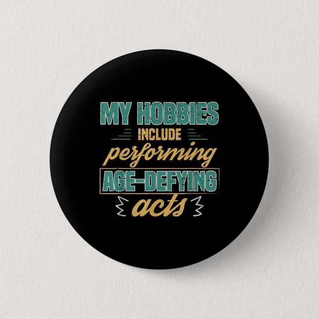 Age Defying Acts Funny Old Retirement Grandparents 2 Inch Round Button (Front)