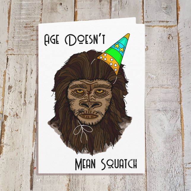 Age Doesn’t Mean Squatch Funny Birthday Card (Creator Uploaded)
