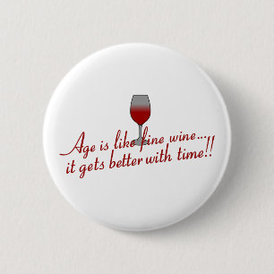 Age Fine Wine 2 Inch Round Button