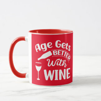 Age Gets Better With Wine, Funny Wine Quote Mug