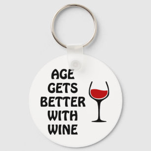 Age Gets Better With Wine Keychain
