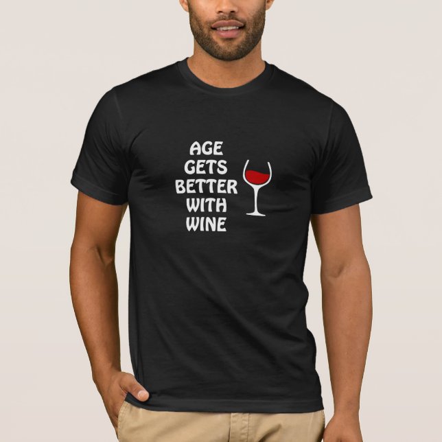 Age Gets Better With Wine T-Shirt (Front)