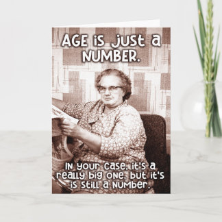 Age is Just a Number - Funny Birthday Card