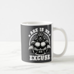 Age Is No Excuse Gorilla Weightlift Gym Quotes Gym Coffee Mug