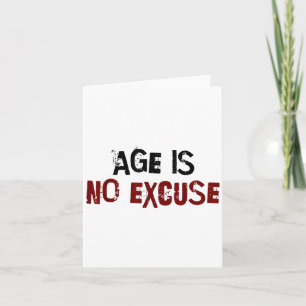 Age Is No Excuse Old Age Motivation Fitness  Card