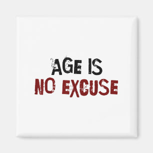 Age Is No Excuse Old Age Motivation Fitness  Magnet