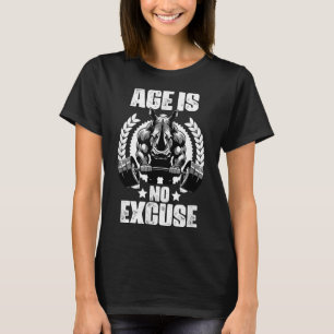 Age Is No Excuse Rhinoceros Weightlift Gym Quotes  T-Shirt