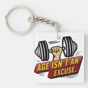 Age Isn't An Excuse Fitness Gym Motivation Saying Keychain