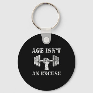 Age Isnt An Excuse Workout Fitness Motivation Quot Keychain