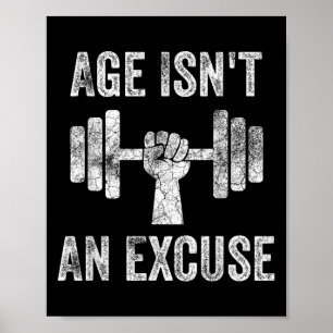 Age Isnt An Excuse Workout Fitness Motivation Quot Poster