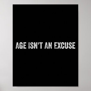 Age Isnt An Excuse Workout Fitness Motivation Quot Poster