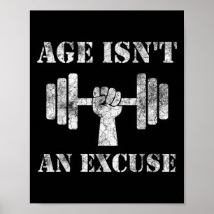 Age Isnt An Excuse Workout Fitness Motivation Quot Poster