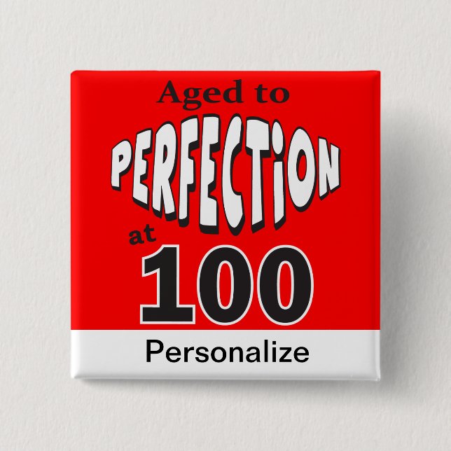 Age to Perfection at 100 | 100th Birthday 2 Inch Square Button (Front)