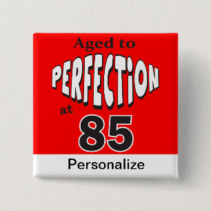 Age to Perfection at 85   85th Birthday 2 Inch Square Button
