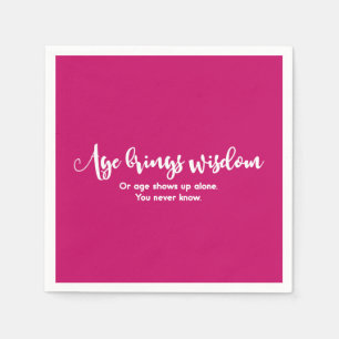 Age & Wisdom Funny Saying Birthday Party Magenta Napkin