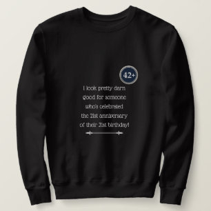 Aged 42 & over sweatshirt