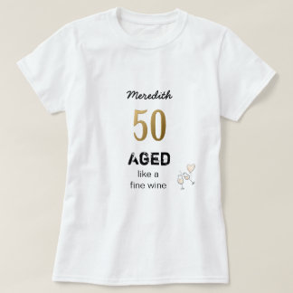 Aged like a Fine Wine Personalized Age 50 T-Shirt