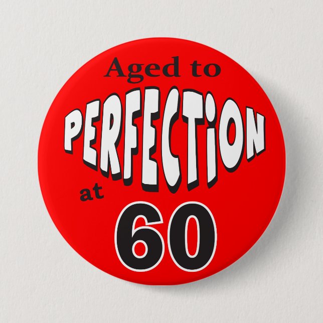 Aged to Perfection at 60 | 60th Birthday 3 Inch Round Button (Front)