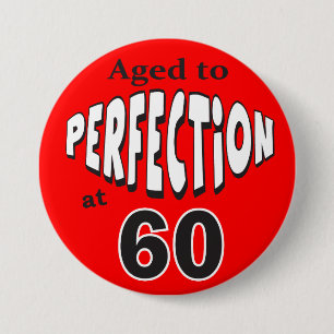 Aged to Perfection at 60   60th Birthday 3 Inch Round Button