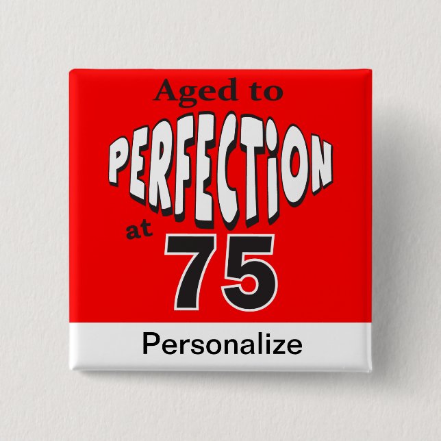 Aged to Perfection at 75 - 75th Birthday 2 Inch Square Button (Front)