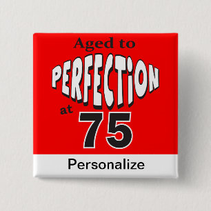 Aged to Perfection at 75 - 75th Birthday 2 Inch Square Button