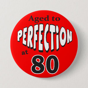 Aged to Perfection at 80 3 Inch Round Button