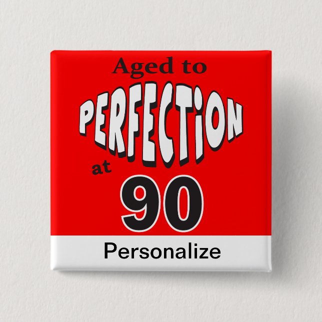 Aged to Perfection at 90 | 90th Birthday 2 Inch Square Button (Front)