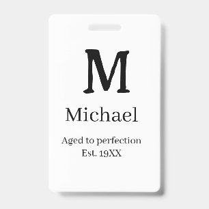 Aged to perfection est. 19XX monogram name letter Badge