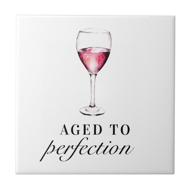 Aged to Perfection Funny Birthday Wine Glass  Tile (Front)