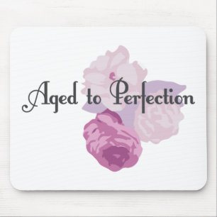 Aged to Perfection! Mouse Pad