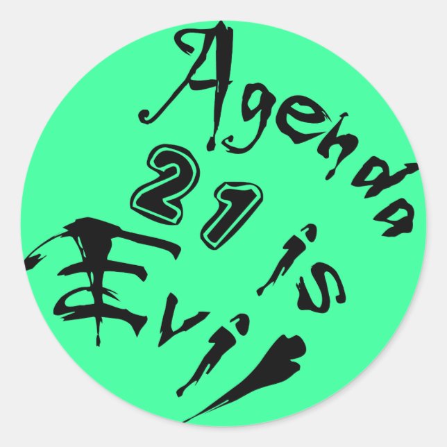 Agenda 21 is Evil green background Classic Round Sticker (Front)