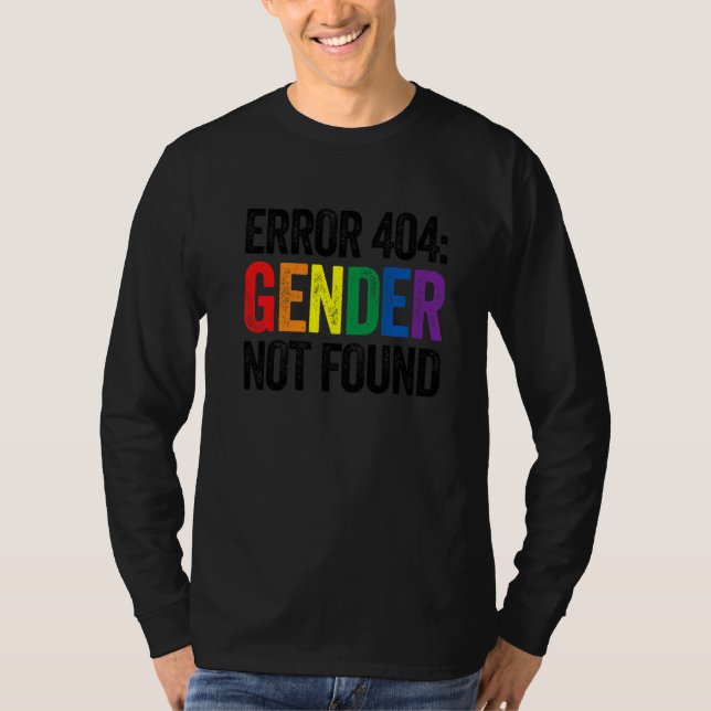 Agender Non Binary Pride Error 404 Gender Not Foun T-Shirt (Front)