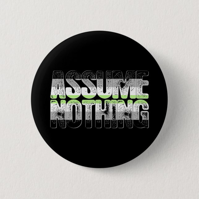 Agender Pride Assume Nothing 2 Inch Round Button (Front)