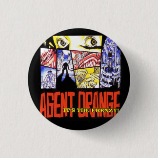 Agent Orange "It's the Frenzy 1" Punk Button Round